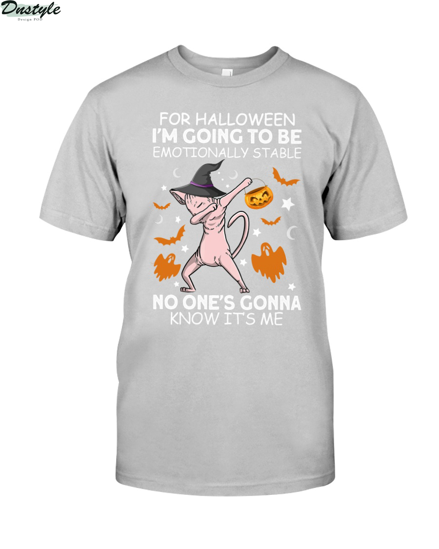 Sphynx cat for halloween I'm going to be emotionally stable shirt